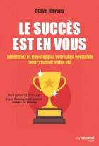 Couverture du livre « Le succès est en vous ; identifiez et développez votre don véritable pour réussir votre vie » de Steve Harvey aux éditions Guy Trédaniel