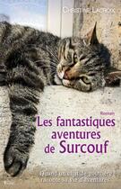 Couverture du livre « Les fantastiques aventures de Surcouf le chat » de Christine Lacroix aux éditions City Editions