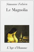 Couverture du livre « Le Magnolia » de Fabien Simonne aux éditions L'age D'homme
