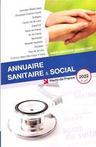 Couverture du livre « Annuaire sanitaire et social Hauts de France 2022 » de Anonyme aux éditions Onpc