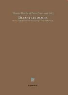 Couverture du livre « Devant les images - penser l'art et l'histoire avec georges didi-huberman » de T.Davila/P.Sauvanet aux éditions Les Presses Du Reel