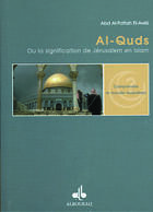 Couverture du livre « Al-quds, signification de jerusalem en islam » de El-Awisi aux éditions Albouraq
