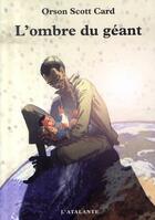 Couverture du livre « L'ombre du géant » de Orson Scott Card aux éditions L'atalante