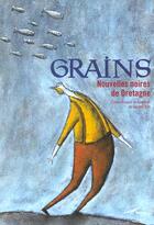 Couverture du livre « Grains » de Gerard Alle aux éditions Baleine