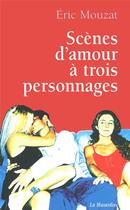 Couverture du livre « Scènes d'amour à trois personnages » de Eric Mouzat aux éditions La Musardine