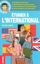 Couverture du livre « Étudier à l'International » de Melanie Lemaire aux éditions L'express