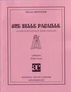 Couverture du livre « Une belle pagaille ; conte fantastique pour enfants » de Martine Monnier aux éditions Art Et Comedie