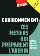 Couverture du livre « Environnement ; ces métiers qui préparent l'avenir (édition 2009) » de Sarah Lemelle aux éditions L'etudiant