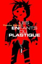 Couverture du livre « Les enfants du plastique » de Thomas Clement aux éditions Au Diable Vauvert