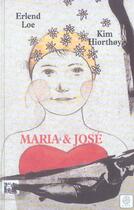 Couverture du livre « Maria et jose » de Erlend Loe et Kim Hiorthoy aux éditions Gaia