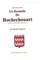 Couverture du livre « La dynastie de Rochechouart » de Michel Demorest aux éditions Egv