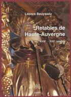 Couverture du livre « Retables de haute auvergne xviie-xixe siecles » de Leonce Bouyssou aux éditions Editions Créer