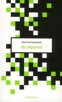 Couverture du livre « Délinquante » de Martine Pouchain aux éditions Sarbacane