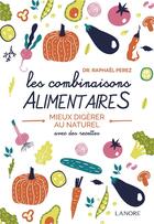 Couverture du livre « Les combinaisons alimentaires » de Raphael Perez aux éditions Lanore
