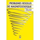 Couverture du livre « PROBLÈMES RÉSOLUS DE MAGNÉTOSTATIQUE » de Pierre Henry Pierre Henry Communay aux éditions Cepadues