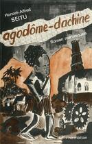 Couverture du livre « Agodôme-Dachine » de Honoré-Alfred Seitu aux éditions L'harmattan