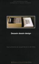 Couverture du livre « Dessein dessin design » de Barral J/Gilles aux éditions Pu De Saint Etienne