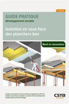 Couverture du livre « Isolation en sous face des planchers bas : Neuf et rénovation (3e édition) » de El Hafiane Cherkaoui aux éditions Cstb