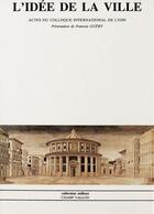 Couverture du livre « L'idée de la ville » de Francois Guery aux éditions Champ Vallon