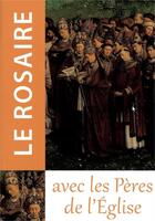 Couverture du livre « Le rosaire ; avec les pères de l'église » de  aux éditions Traditions Monastiques