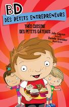 Couverture du livre « Théo cuisine des petits gateaux » de Julia Gagnon aux éditions Editions Hurtubise