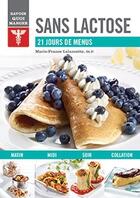 Couverture du livre « Savoir quoi manger ; sans lactose ; 21 jours de menus » de Marie-France Lalancette aux éditions Modus Vivendi