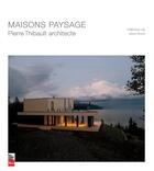 Couverture du livre « Maisons Paysage » de Thibault Pierre aux éditions La Presse