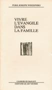 Couverture du livre « Vivre l'évangile dans la famille » de Joseph Wresinski aux éditions Quart Monde