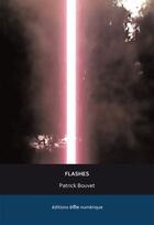 Couverture du livre « Flashes » de Patrick Bouvet aux éditions Ere Numerique