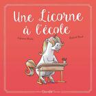 Couverture du livre « Une licorne à l'école » de Raphael Baud et Fabienne Roulie aux éditions Chocolat