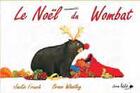 Couverture du livre « Le Noël du Wombat (mouvementé !) » de Bruce Whatley et Jackie French aux éditions Ane Bate