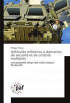 Couverture du livre « Vehicules militaires a domaines de securite et de criticite multiples » de Thierry Philippe aux éditions Presses Academiques Francophones