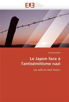 Couverture du livre « Le japon face a l'antisemitisme nazi » de Kaneko Sumie aux éditions Editions Universitaires Europeennes