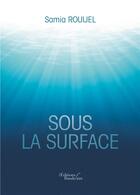 Couverture du livre « Sous la surface » de Samia Rouijel aux éditions Baudelaire