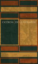 Couverture du livre « De la vieillesse ; Caton l'Ancien » de Cicéron aux éditions Allia