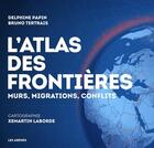 Couverture du livre « L'atlas des frontières » de Delphine Papin aux éditions Les Arenes