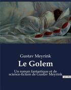 Couverture du livre « Le Golem : Un roman fantastique et de science-fiction de Gustav Meyrink » de Gustav Meyrink aux éditions Culturea