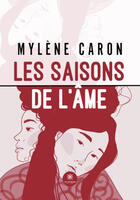 Couverture du livre « Les saisons de l'âme » de Mylene Caron aux éditions Le Lys Bleu