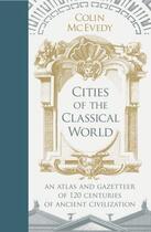 Couverture du livre « Cities of the Classical World » de Mcevedy Colin aux éditions Penguin Books Ltd Digital