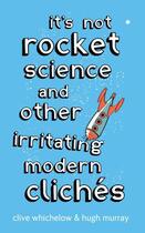 Couverture du livre « It's Not Rocket Science » de Murray Hugh aux éditions Little Brown Book Group Digital