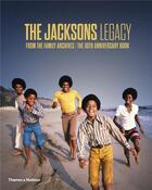 Couverture du livre « The jacksons: legacy » de The Jacksons aux éditions Thames & Hudson