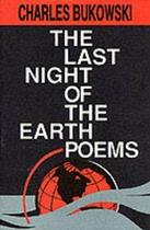Couverture du livre « THE LAST NIGHT OF THE EARTH POEMS » de Charles Bukowski aux éditions Ecco Press