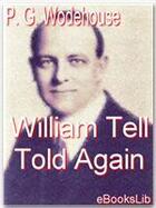 Couverture du livre « William Tell Told Again » de P.G. Wodehouse aux éditions Ebookslib