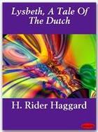 Couverture du livre « Lysbeth, A Tale Of The Dutch » de Henry Rider Haggard aux éditions Ebookslib