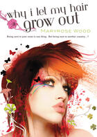 Couverture du livre « Why I Let My Hair Grow Out » de Wood Maryrose aux éditions Penguin Group Us