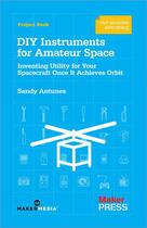 Couverture du livre « DIY Instruments for Amateur Space » de Sandy Antunes aux éditions O'reilly Media