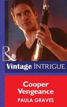 Couverture du livre « Cooper Vengeance (Mills & Boon Intrigue) » de Paula Graves aux éditions Mills & Boon Series