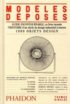 Couverture du livre « Modèles déposés ; 1 000 objets design » de Thomas Rinaldi aux éditions Phaidon