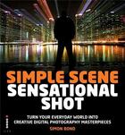 Couverture du livre « Simple scene sensational shot » de Bond aux éditions Ilex
