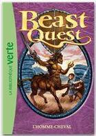 Couverture du livre « Beast Quest Tome 4 : l'homme-cheval » de Adam Blade aux éditions Hachette Jeunesse